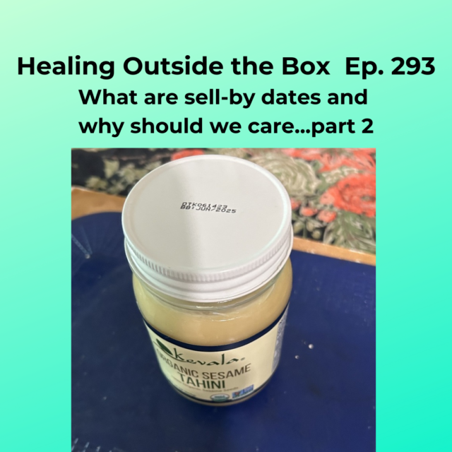 HOTB 293: Part 2: What are sell-by dates and why should we care?